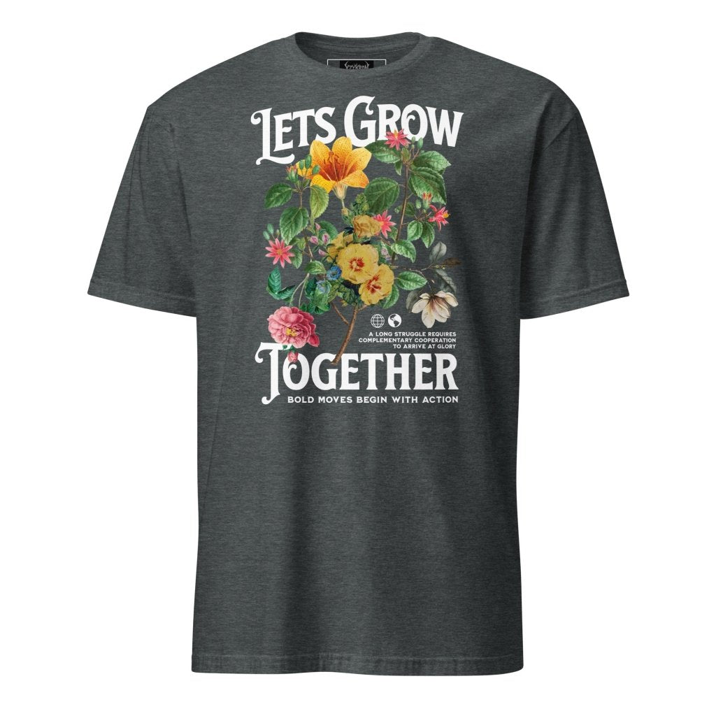 LETS GROW TOGETHER SHIRT