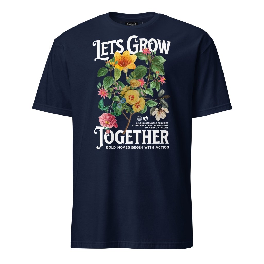 LETS GROW TOGETHER SHIRT