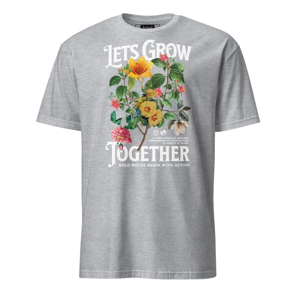 LETS GROW TOGETHER SHIRT